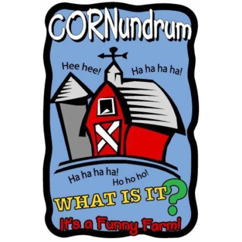 Funny Farm Cornundrum Sign