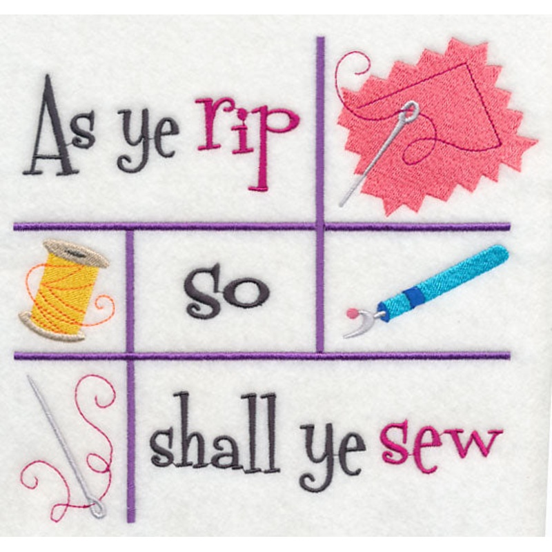 As Ye Rip So Shall Ye Sew|6.9″ x 7.45″ / 175.26mm x 189.23mm|5.85″ x 6.32″ / 148.59mm x 160.53mm|4.82″ x 5.21″ / 122.43mm x 132.33mm|All Sizes