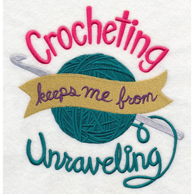 Crocheting Keeps Me From Unraveling