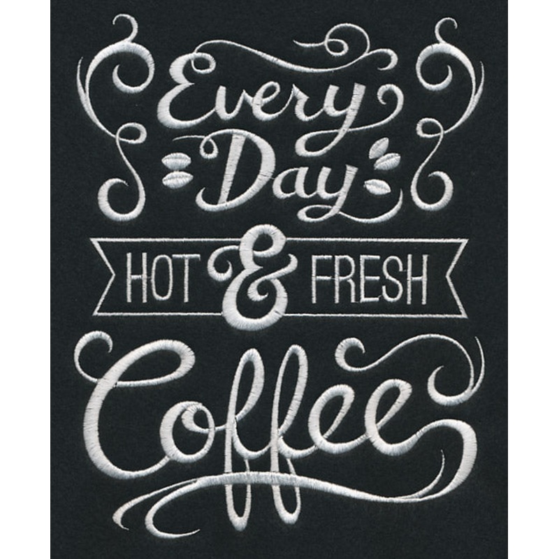 Every Day Hot and Fresh Coffee