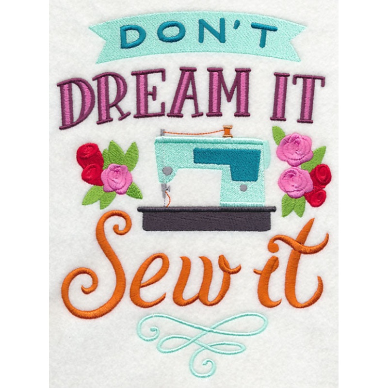 Don’t Dream It Sew It|9.16″ x 6.9″ / 232.62mm x 175.21mm|7.78″ x 5.86″ / 197.57mm x 148.79mm|6.45″ x 4.86″ / 163.79mm x 123.36mm|All Sizes