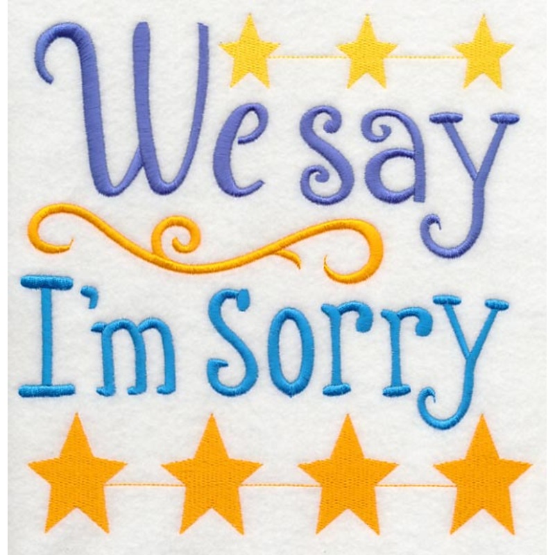 We Say I’m Sorry|7.79″ x 7.78″ / 197.97mm x 197.57mm|6.85″ x 6.84″ / 173.9mm x 173.66mm|5.86″ x 5.84″ / 148.88mm x 148.39mm|4.86″ x 4.85″ / 123.41mm x 123.13mm|3.84″ x 3.83″ / 97.56mm x 97.18mm|All Sizes