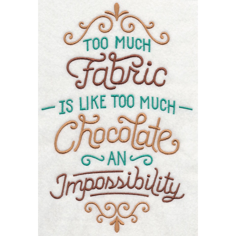 Too Much Fabric is Like Too Much Chocolate