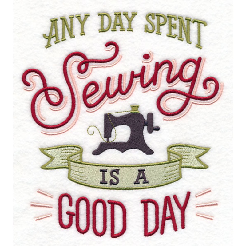 Any Day Spent Sewing is a Good Day