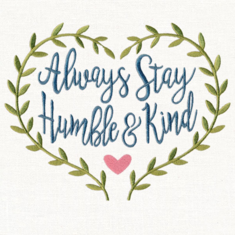 Always Stay Humble and Kind|6.89″ x 8.8″ / 174.88mm x 223.61mm|5.85″ x 7.49″ / 148.71mm x 190.2mm|4.83″ x 6.18″ / 122.61mm x 156.87mm|3.02″ x 3.87″ / 76.71mm x 98.27mm|All Sizes
