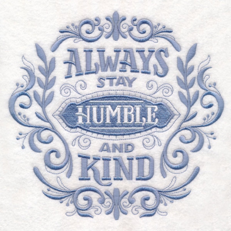 Always Stay Humble and Kind|7.48″ x 7.8″ / 190.03mm x 198.2mm|6.72″ x 7.01″ / 170.74mm x 178.12mm|5.8″ x 6.05″ / 147.32mm x 153.73mm|4.8″ x 5.01″ / 121.92mm x 127.29mm|All Sizes