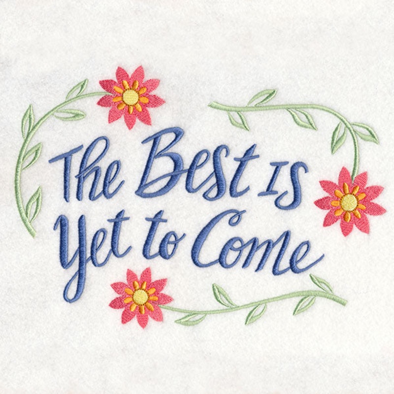 The Best Is Yet to Come|6.89″ x 9.73″ / 175.01mm x 247.14mm|5.52″ x 7.79″ / 140.21mm x 197.87mm|4.87″ x 6.87″ / 123.7mm x 174.5mm|2.8″ x 3.86″ / 71.12mm x 98.04mm|All Sizes