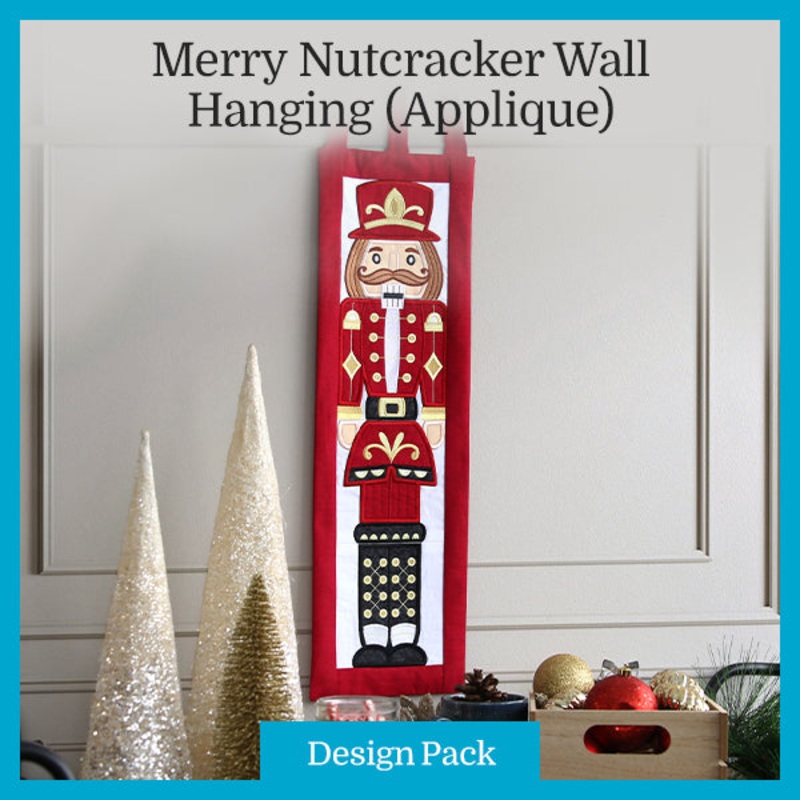 A Merry Nutcracker Wall Hanging (Applique) Design Pack