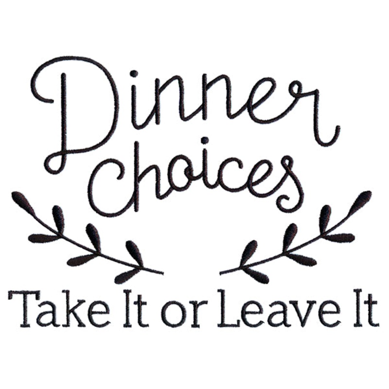 Dinner Choices – Take It or Leave It
