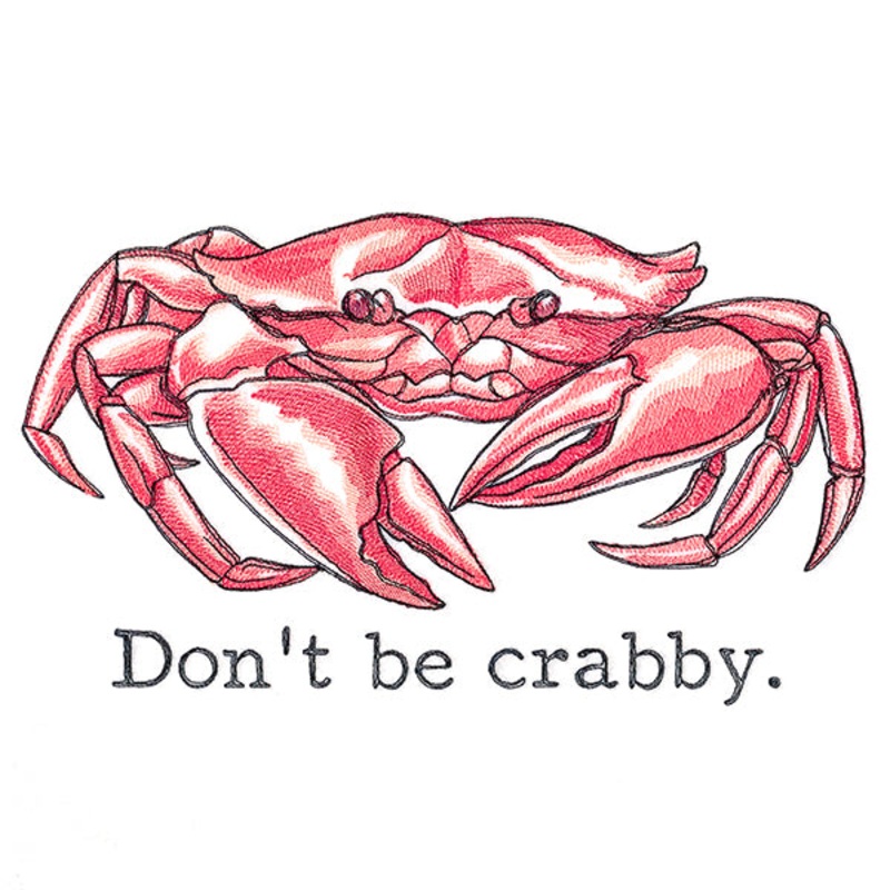 Don’t Be Crabby|6.85″ x 11.69″ / 173.99mm x 296.85mm|5.51″ x 9.41″ / 139.96mm x 238.89mm|4.57″ x 7.81″ / 116.17mm x 198.25mm|4.02″ x 6.85″ / 102.03mm x 173.93mm|2.25″ x 3.85″ / 57.17mm x 97.81mm|All Sizes