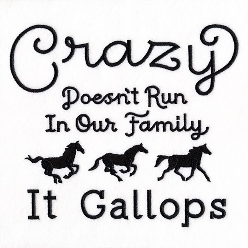 Crazy Doesn’t Run In Our Family It Gallops