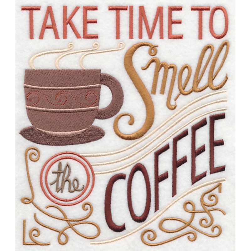 Take Time to Smell the Coffee|7.81″ x 6.8″ / 198.45mm x 172.66mm|6.73″ x 5.86″ / 170.97mm x 148.73mm|5.57″ x 4.85″ / 141.53mm x 123.09mm|All Sizes