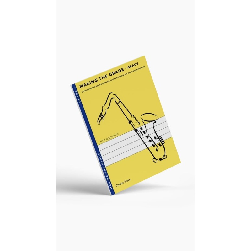 Making the Grade Alto Saxophone Grade 1 – 3